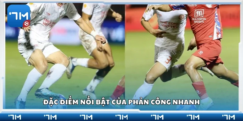 Các đặc điểm nổi bật của phản công nhanh