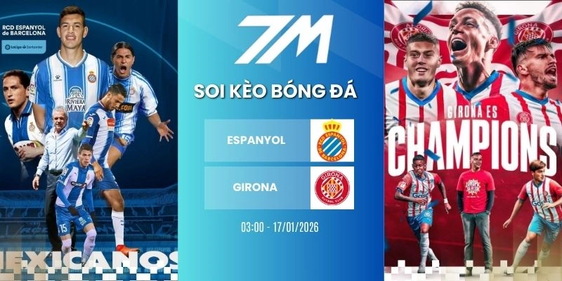Soi Kèo Nhà Cái Espanyol Vs Girona Hôm Nay Ngày 17/01/2026 – La Liga