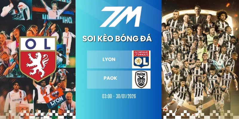 Tỷ Lệ Kèo Lyon Vs PAOK Hôm Nay Ngày 30/01/2026 – Europa League