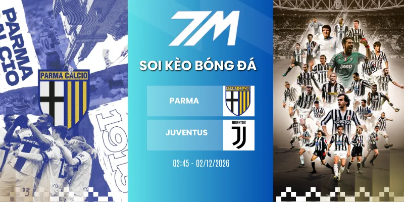 Tỷ Lệ Kèo Parma Vs Juventus Hôm Nay Ngày 02/02/2026 – Serie A
