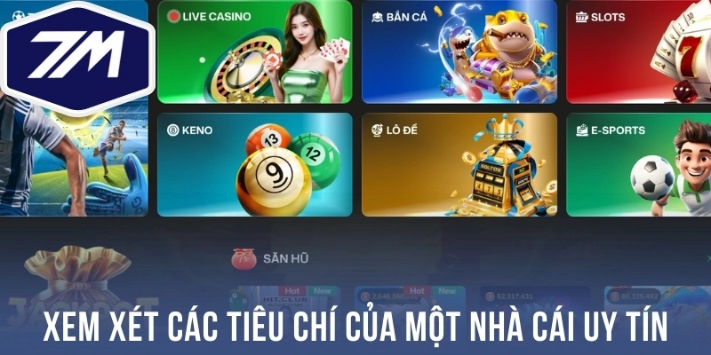 Xem xét các tiêu chí của một nhà cái uy tín