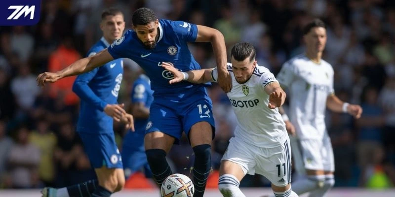 Cập nhật phong độ Chelsea và Leeds