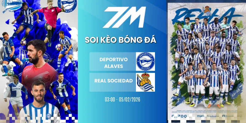 Kèo Bóng Đá Deportivo Alaves Vs Real Sociedad Hôm Nay Ngày 05/02/2026 – Cúp Nhà Vua Tây Ban Nha