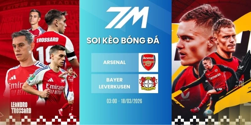 Kèo Bóng Đá Arsenal Vs Bayer Leverkusen Hôm Nay Ngày 18/03/2026 – C1