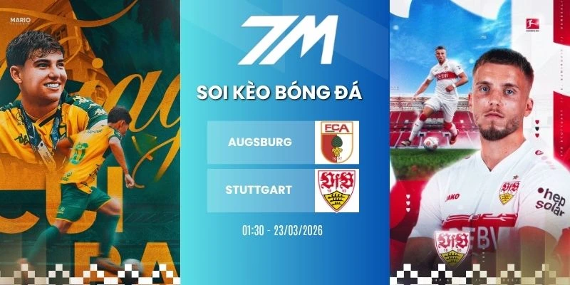 Kèo Bóng Đá Augsburg Vs Stuttgart Hôm Nay Ngày 23/03/2026 – Bundesliga