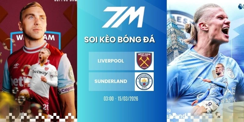 Kèo Bóng Đá West Ham Vs Man City Hôm Nay Ngày 15/03/2026 – NHA