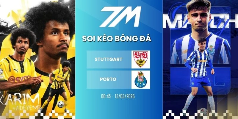 Kèo Nhà Cái Stuttgart Vs Porto Hôm Nay Ngày 13/03/2026 – Europa League