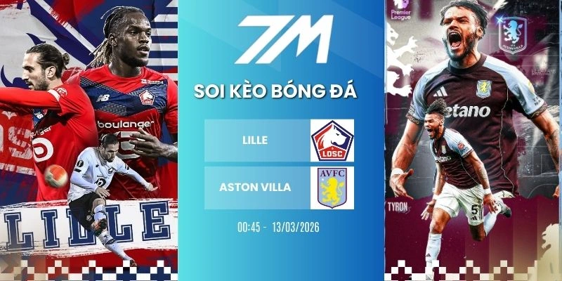 Tỷ Lệ Kèo Lille Vs Aston Villa Hôm Nay Ngày 13/03/2026 – Europa League